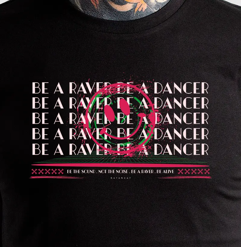 BE A RAVER BE A DANCER