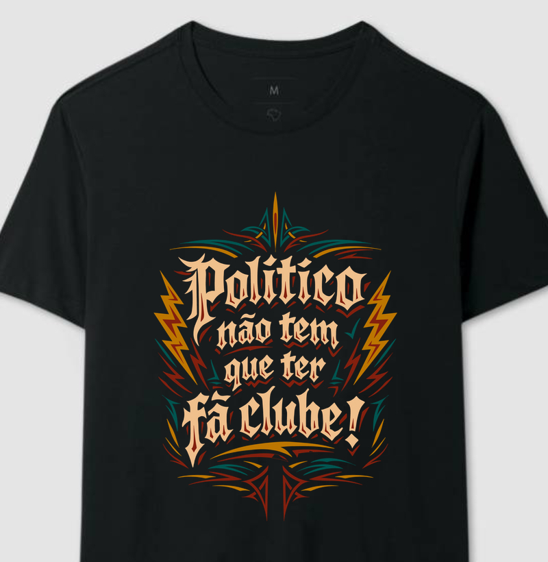 Político Não Tem Que Ter Fã Clube