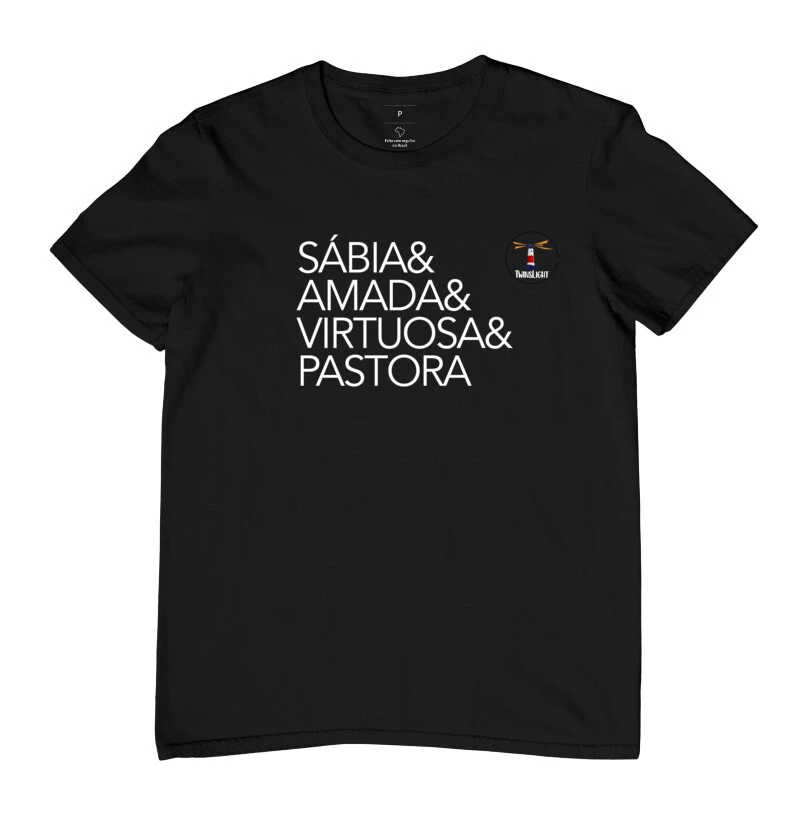 Camiseta Sábia&Amada&Virtuosa&Pastora qualidade Reserva