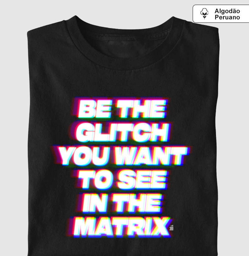 Be the Glitch 