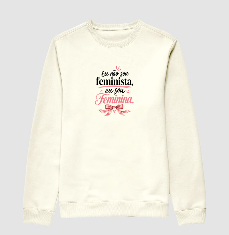 Eu não sou feminista, eu sou Feminina