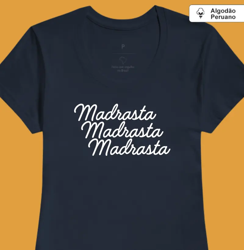 Madrasta Madrasta Madrasta (3x) (algodão peruano)