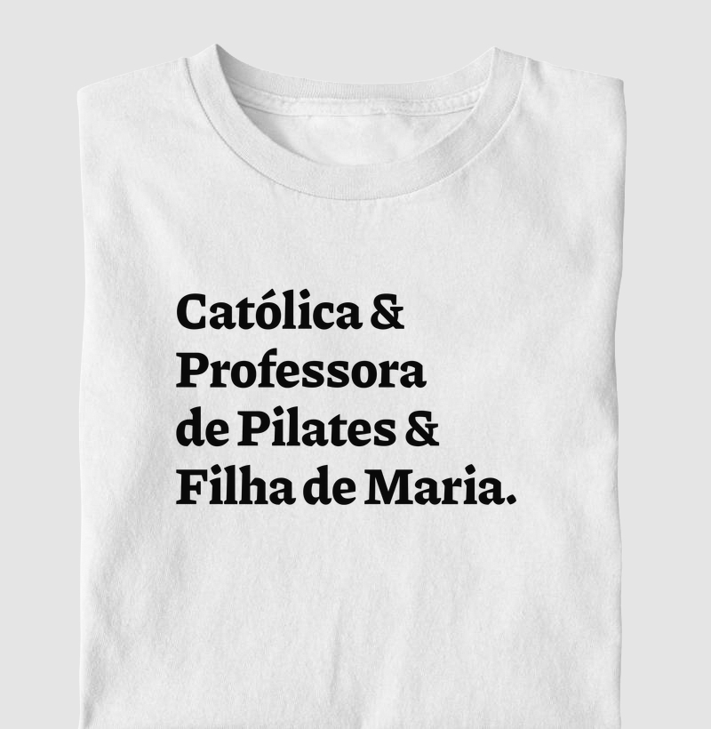 Católica & Professora de Pilates & Filha de Maria