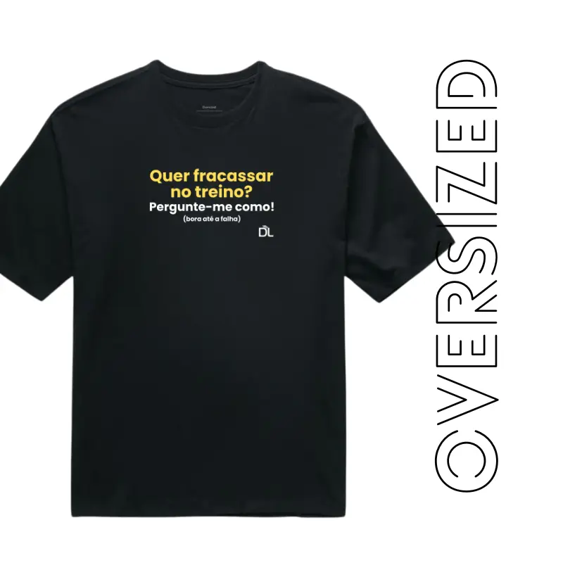 Quer fracassar no treino - Camiseta Oversized