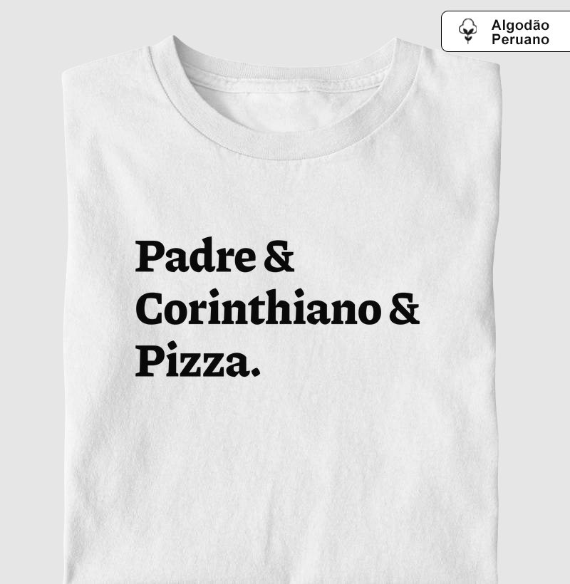Padre & Corinthiano & Pizza - Algodão Peruano