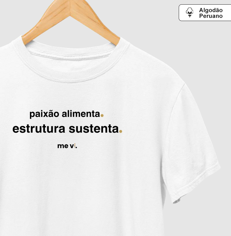 paixão alimenta. estrutura sustenta.