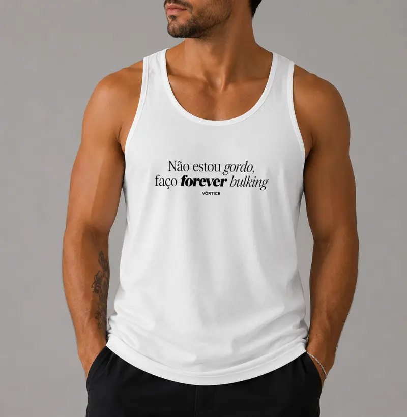 Regata unissex - Não estou gordo, faço forever bulking