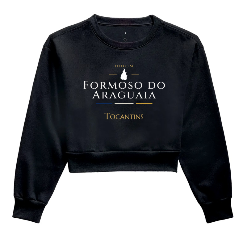Feito em Formoso do Araguaia TO - Cropped Moletom