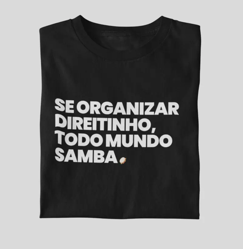 Se Organizar Direitinho Todo Mundo Samba