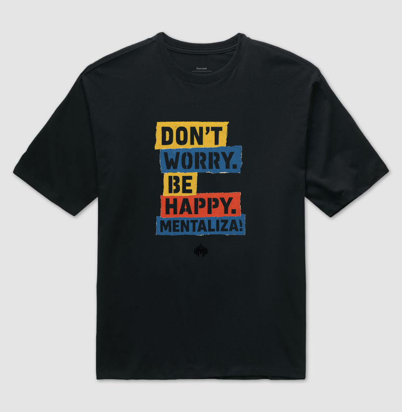 Don´t Worry. Be Happy. Mentaliza!