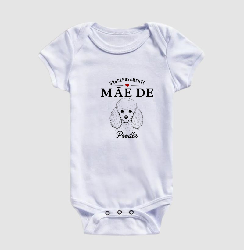 Orgulhosamente Mãe de Poodle - Body Infantil
