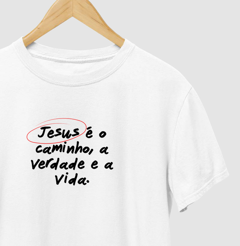Camiseta "O Caminho, a Verdade e a Vida"