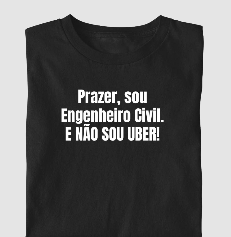 Prazer, sou Engenheiro Civil. E não sou Uber!
