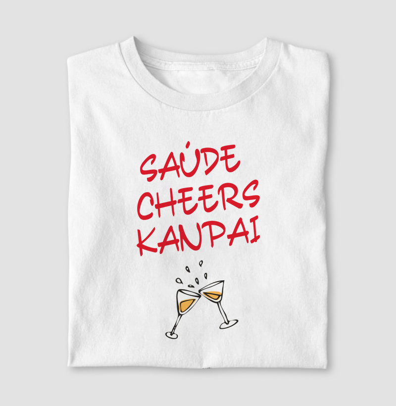 Saúde, Cheers, Kanpai