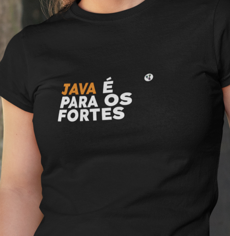 Java é para os Fortes