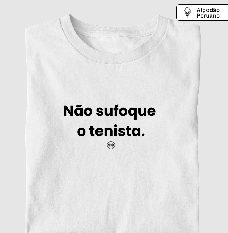 Não Sufoque o Tenista