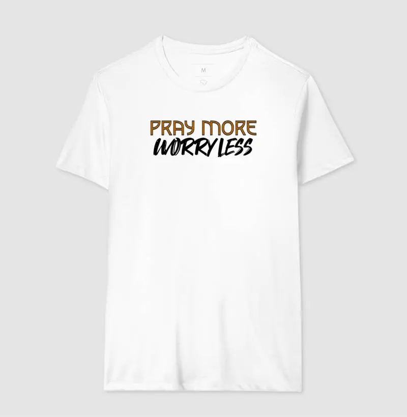 Pray More, Worry Less - Estampa Preta