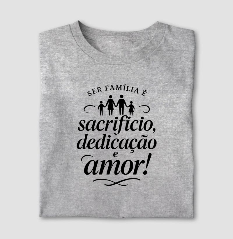 Ser família é sacrifício e amor