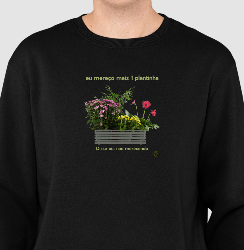 Eu mereço mais 1 plantinha