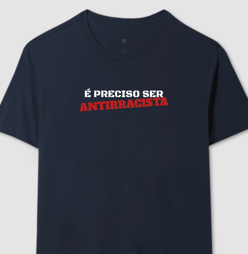 É Preciso Ser Antirracista