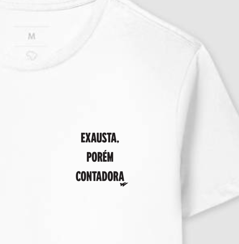 Exausta, porém Contadora.