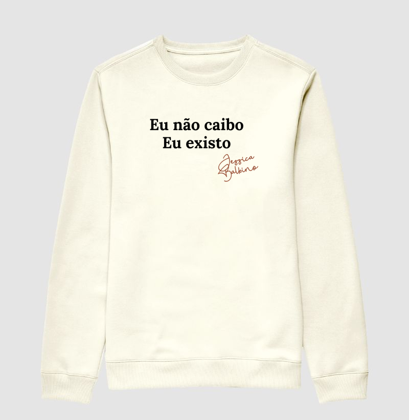 Eu não caibo. Eu existo. - Suéter Moletom