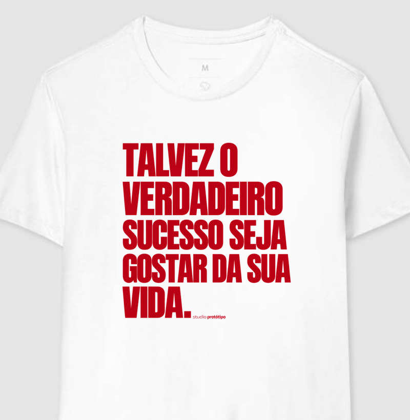 Talvez o Verdadeiro Sucesso Seja Gostar da Sua Vida