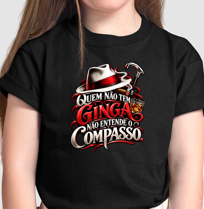 Malandragem - Quem não tem ginga não entende o compasso - Camiseta Infantil
