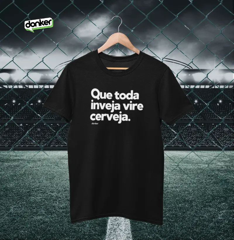 Que toda inveja vire cerveja