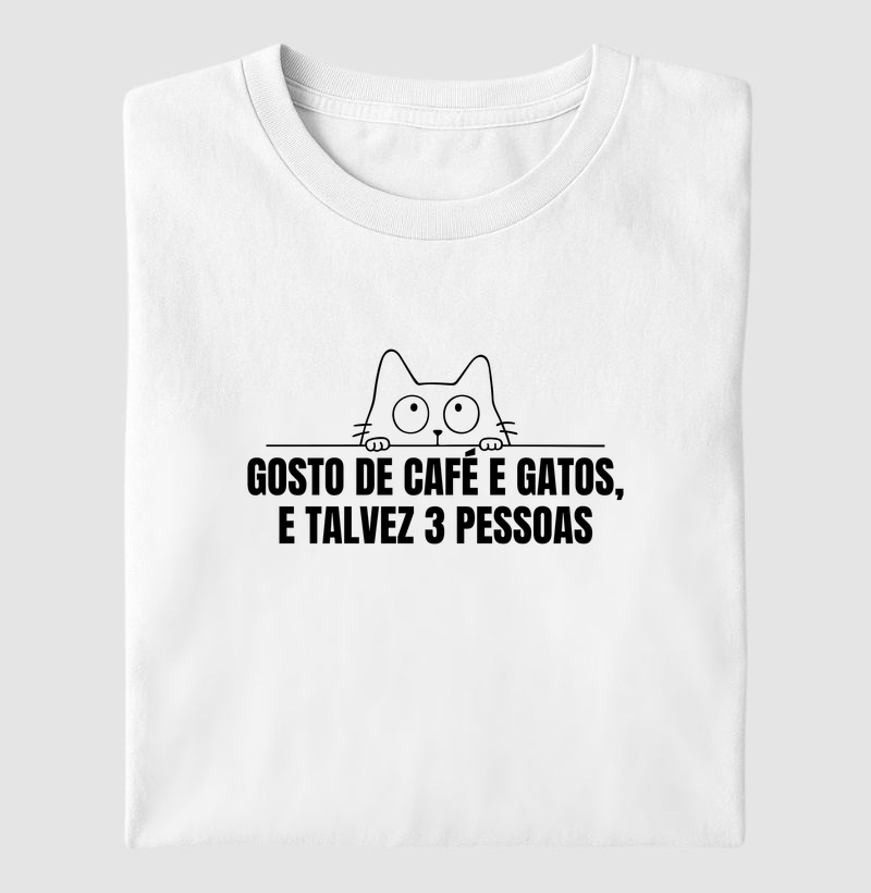 Gosto de café e gatos, e talvez 3 pessoas