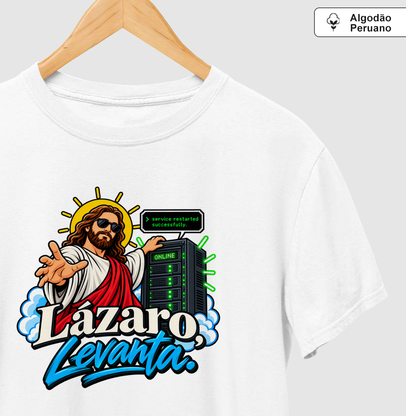 Lázaro, Levanta — Service Restarted Successfully - Camiseta Algodão Peruano