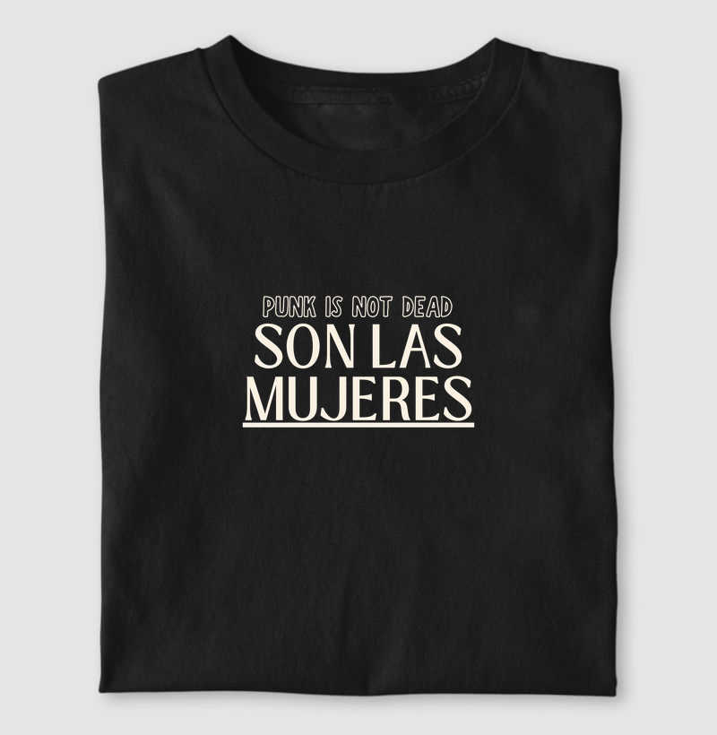 Punk Is Not Dead - Son Las Mujeres - Camiseta