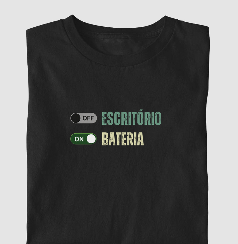 Desliga escritório, Ativa a Bateria - Camiseta