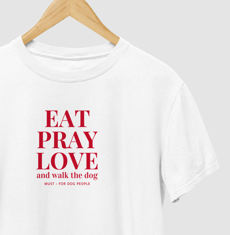 Eat, pray, love and walk the dog