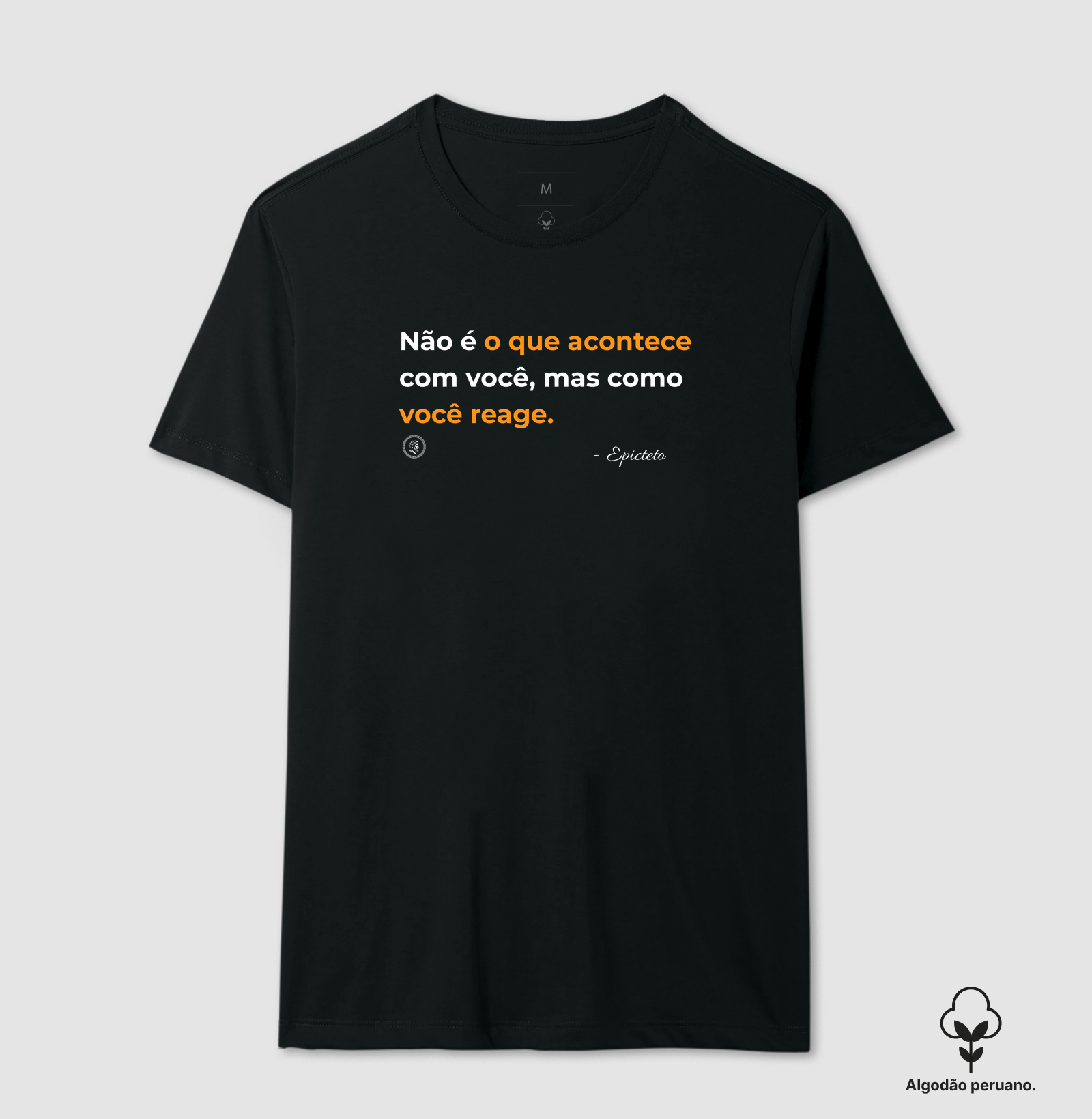 Estoicismo de Epicteto "Como você reage" - Camiseta Algodão Peruano
