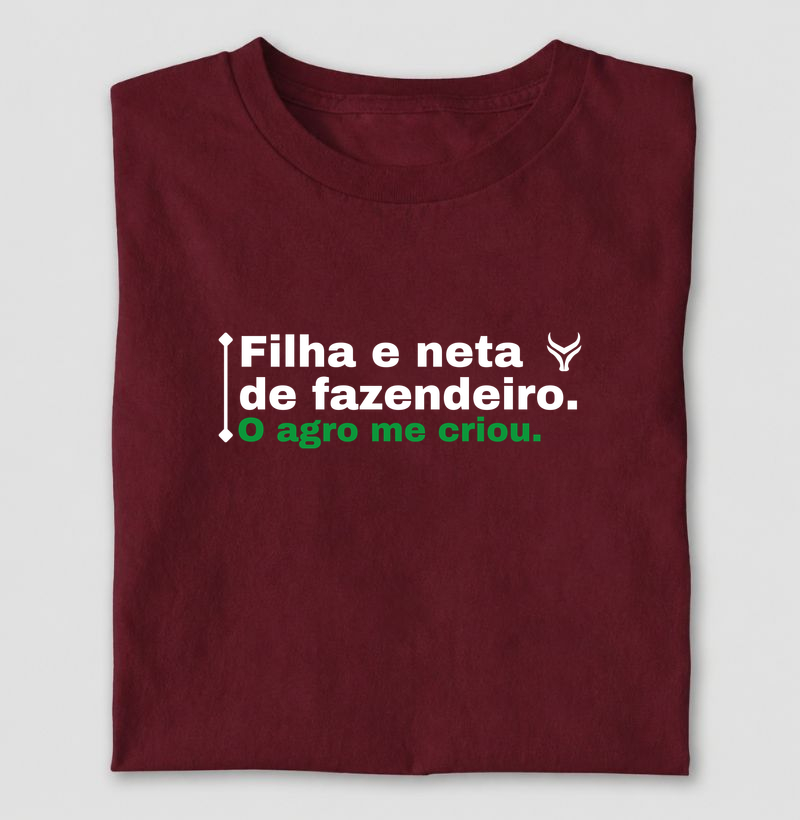 Filha e neta de fazendeiro - Camiseta