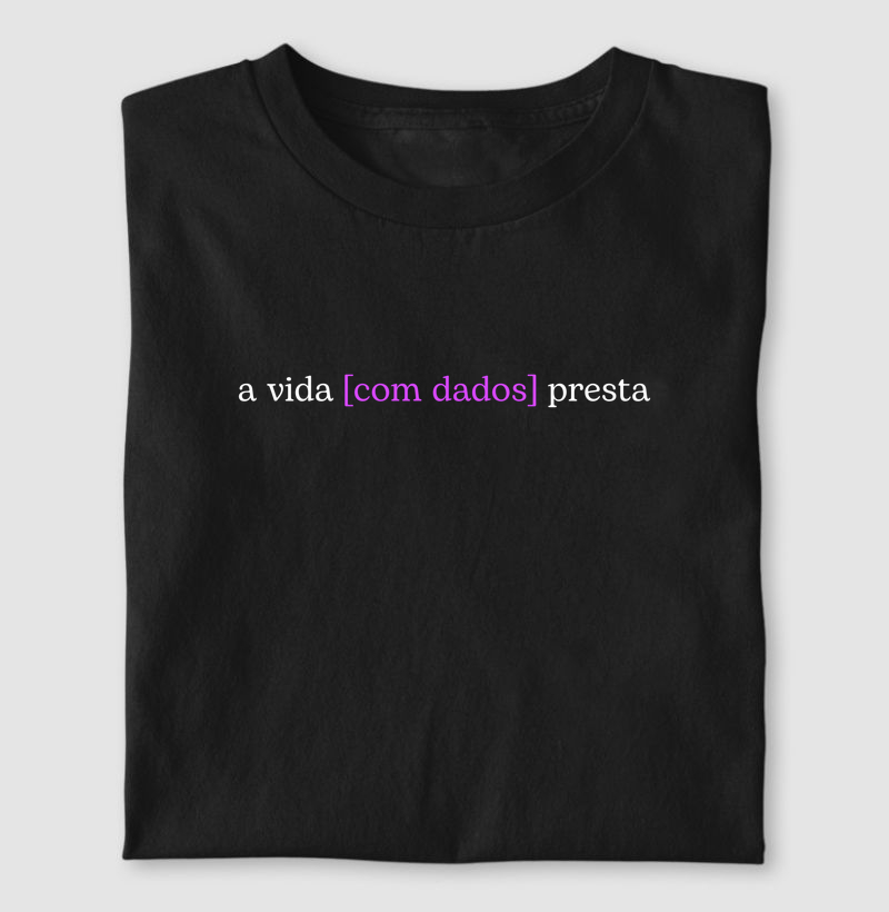 A vida com dados presta