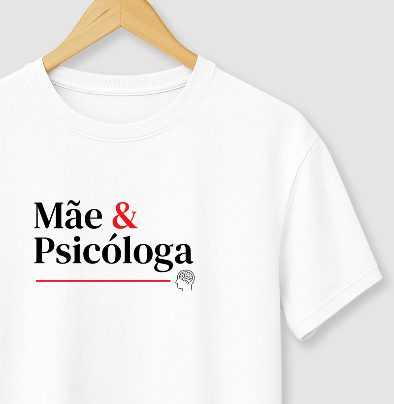 Camiseta Mãe e Psicóloga.