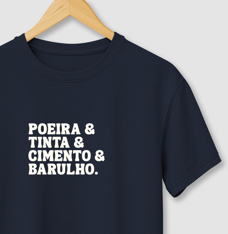 Poeira & Tinta & Cimento & Barulho. 