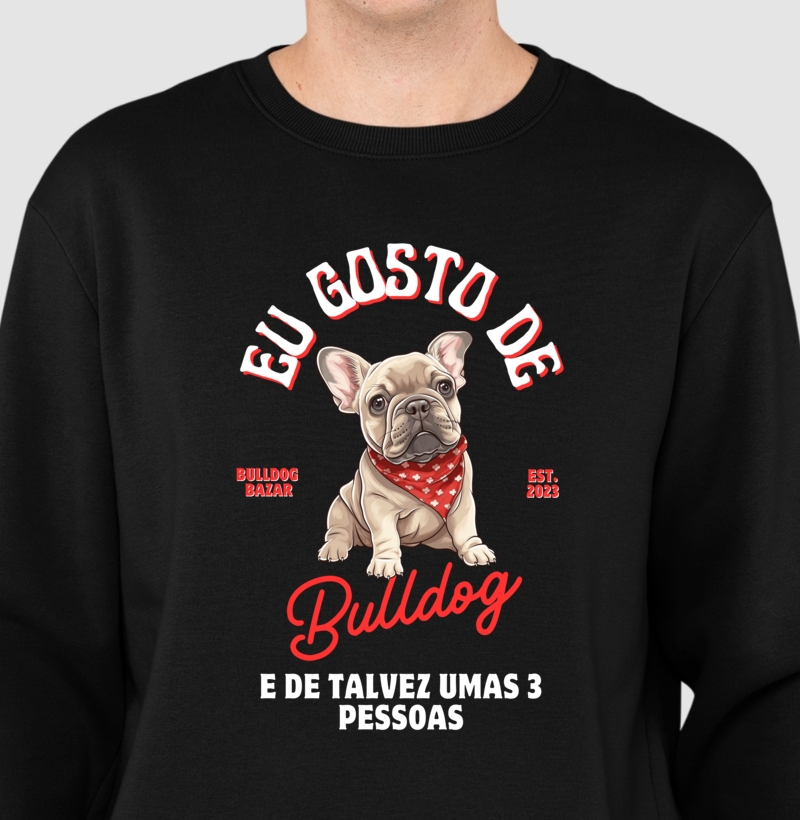 Sueter Bulldog Frances "Eu gosto de Bulldog 4"