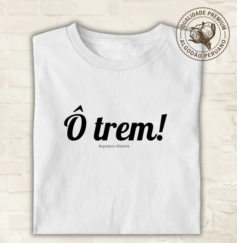 Ô trem! - Camiseta Algodão Peruano