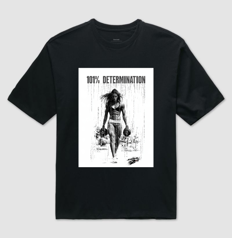 "101% DETERMINATION" 02 - Camiseta Oversized