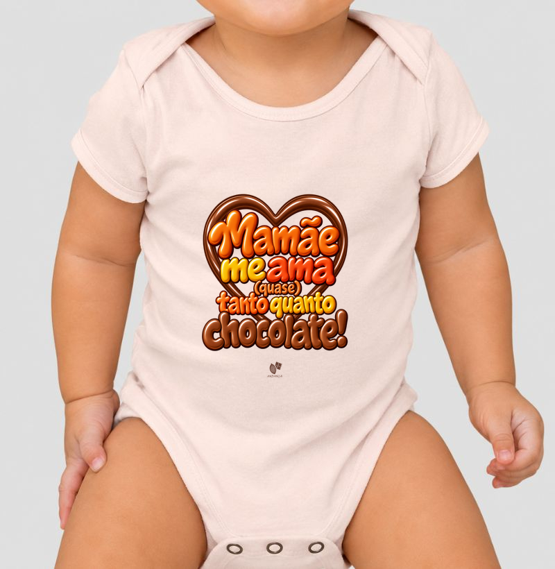 Mamãe me ama (quase) tanto quanto chocolate - Body Infantil
