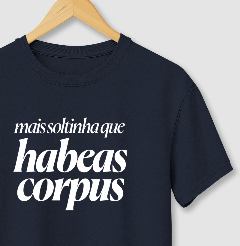 Mais soltinha que habeas corpus