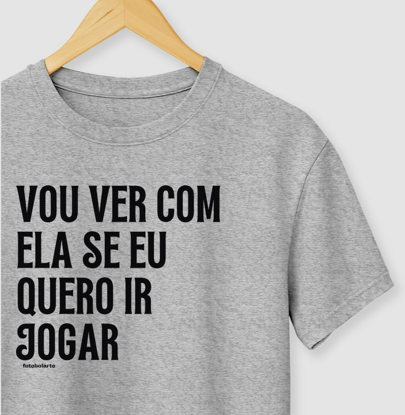 Vou ver com ela se eu quero ir jogar