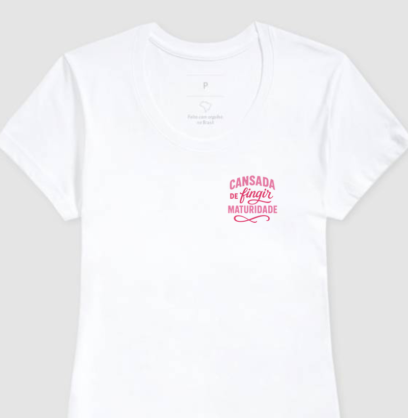 Camiseta BabyLook “Cansada de Fingir Maturidade” | MILAH