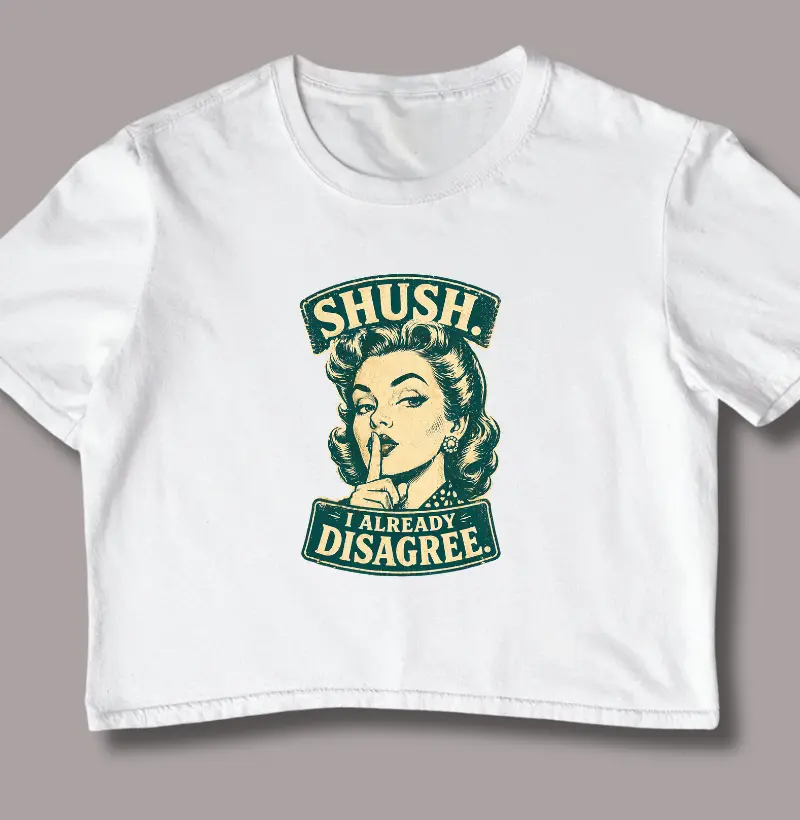 Shush, I Already Disagree