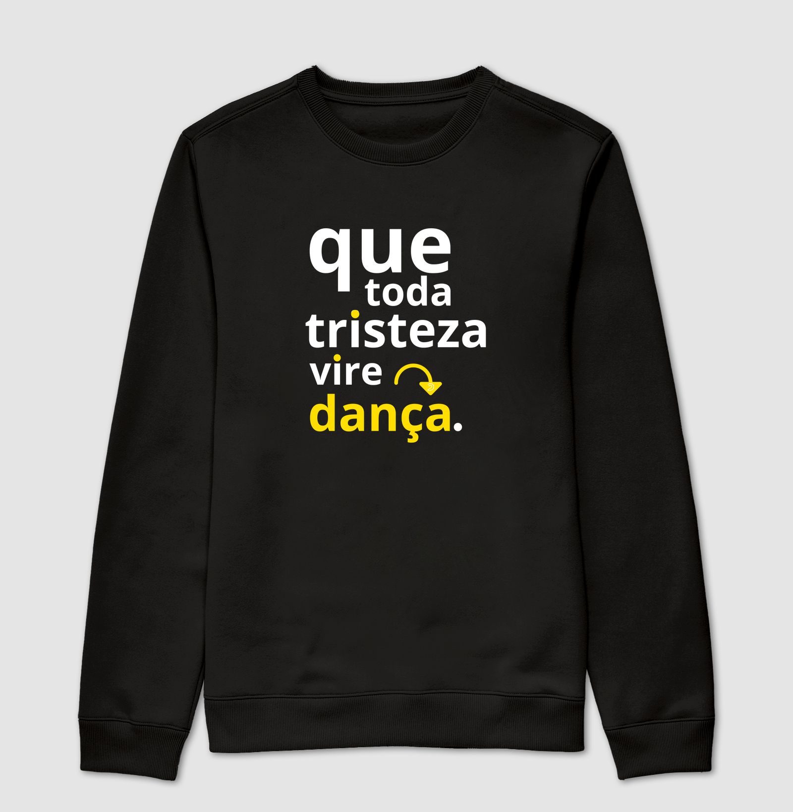 Que toda tristeza vire dança.