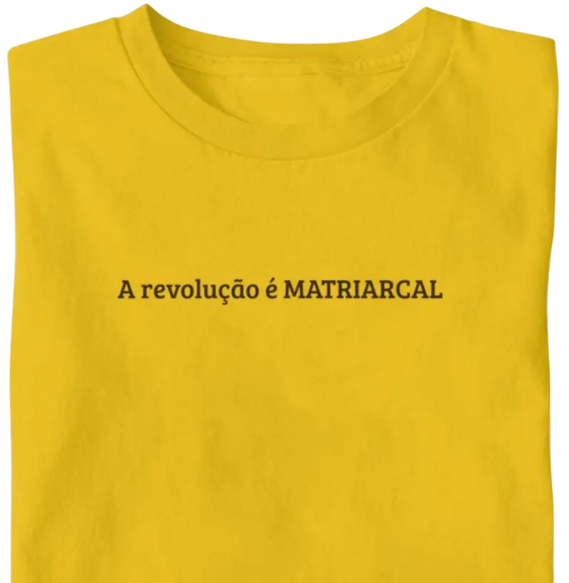 A revolução é MATRIARCAL