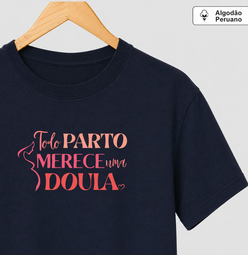 Todo Parto Merece Uma Doula Algodão Peruano - Quem apoia, informa e acolhe faz a diferença